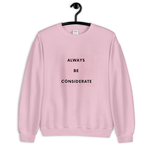 Always Be Considerate Sweatshirt